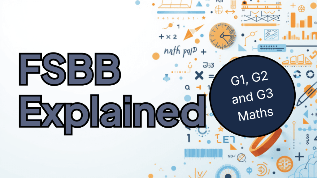 FSBB Explained: G1, G2 and G3 Maths in 2026