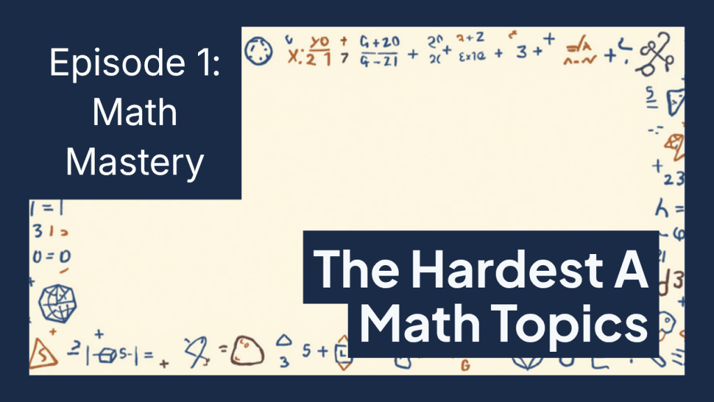 The Hardest A Math Topics (and How to Master Them) 2026