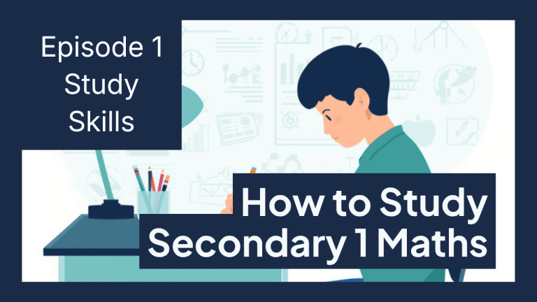 How to Study Secondary 1 Maths: A Practical Guide for Parents and Students (2026)