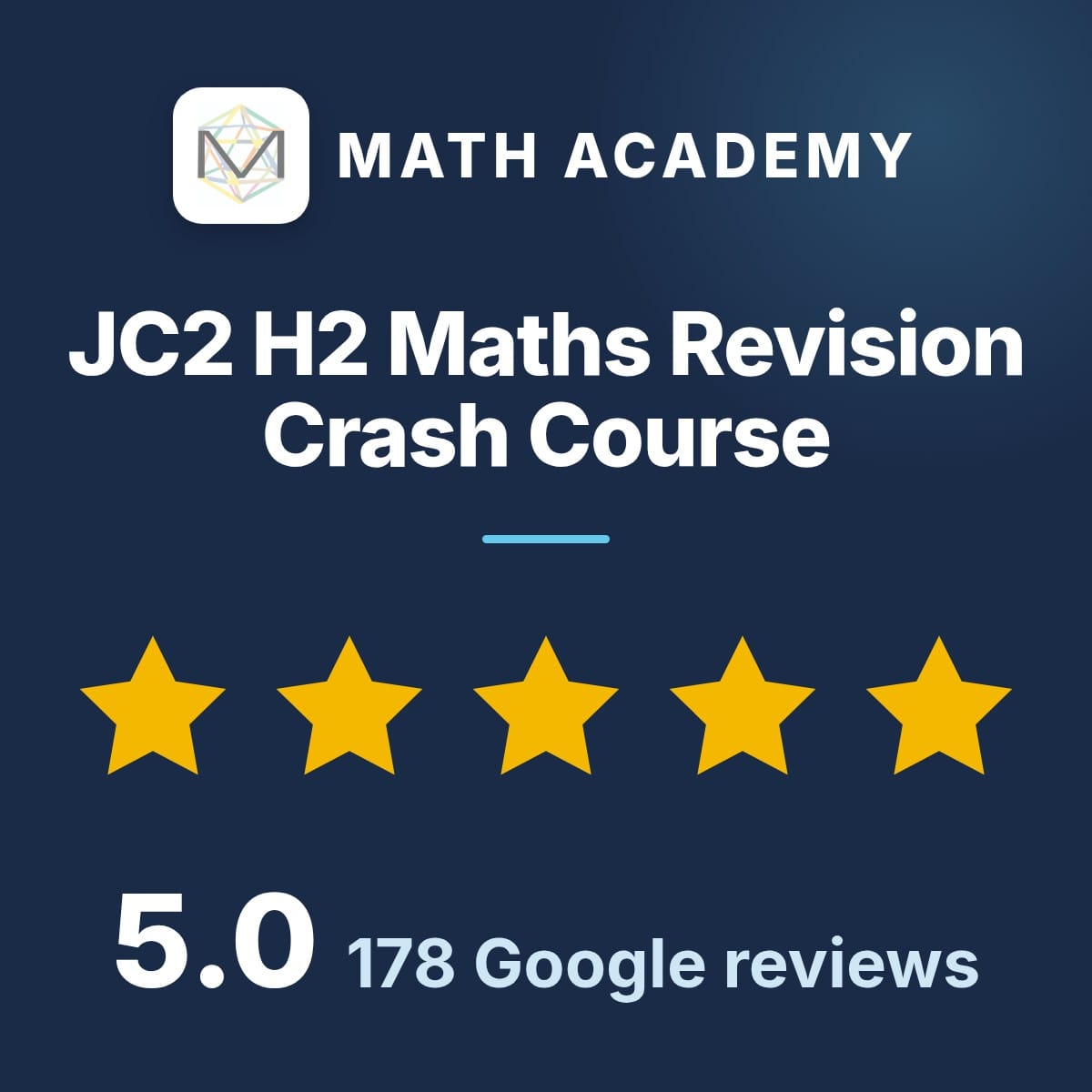 JC2 H2 Maths Revision Crash Course – Math Academy, 5.0 from 178 Google reviews
