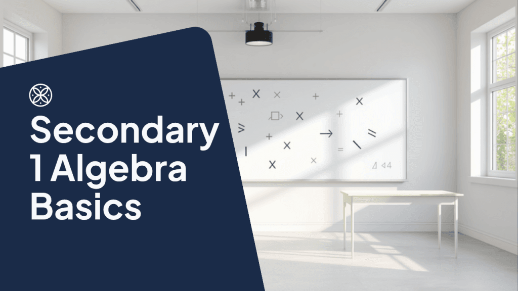 Secondary 1 Algebra Basics: A Clear Guide with Worked Examples (2026)