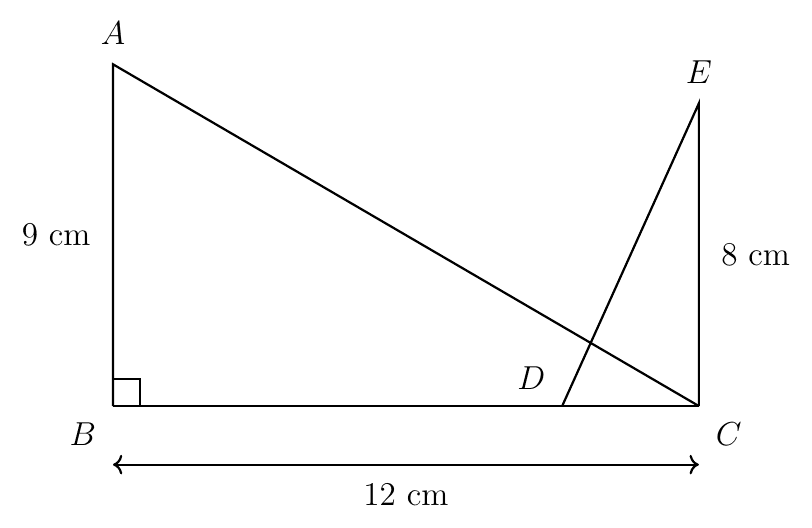 Right-angled triangle ABC with AB = 9 cm and BC = 12 cm, and triangle DCE with D on BC and CE = 8 cm vertical at C