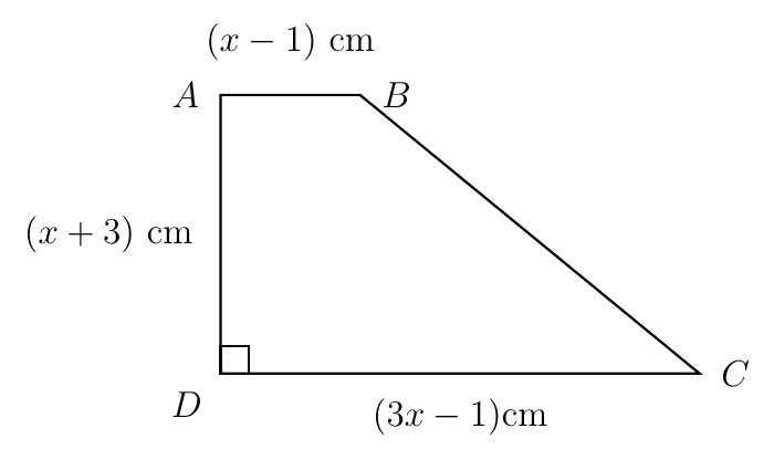 Trapezium ABCD with a right angle at D, AB = (x - 1) cm, AD = (x + 3) cm and DC = (3x - 1) cm