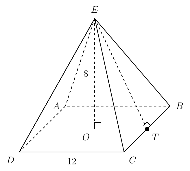 Square pyramid with apex E above centre O of base ABCD, height 8, side 12 and T the midpoint of BC